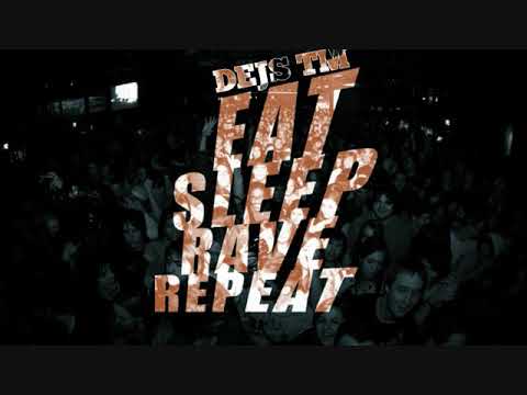 DEJS TM -  Eat sleep rave repeat