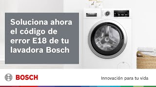 Bosch Significado del código de errorE18 en la lavadora Bosch anuncio