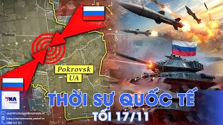 Thời sự Quốc tế tối 17/11. Nga dồn hỏa lực siết Pokrovsk,Ukraine chật vật phá vây;TrungQuốc tập trận