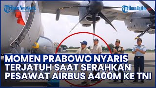 HILANG KESEIMBANGAN! Momen Prabowo Nyaris Jatuh saat Serahkan Pesawat Airbus A400M ke TNI