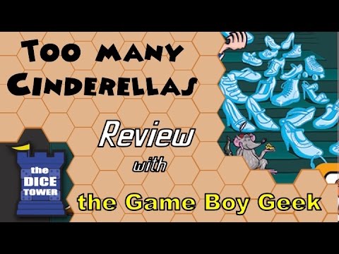 The Game Boy Geek (Dice Tower) Reviews Too Many Cinderellas