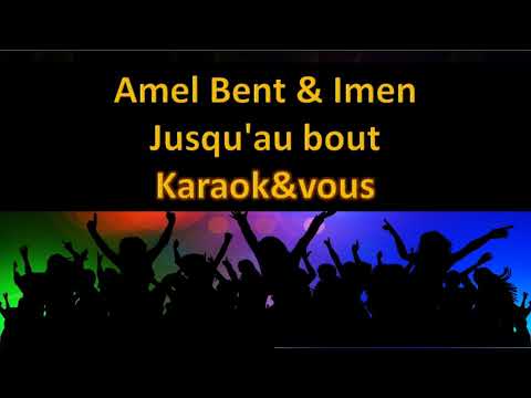 Karaoké Amel Bent & Imen es - Jusqu'au bout