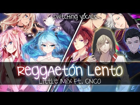 ❖ Nightcore ❖ ⟿ Reggaetón Lento [Switching Vocals | Little Mix]