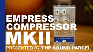 Video thumbnail for Empress Compressor MKII by The Sound Parcel