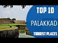 Top 10 Best Tourist Places To Visit In Palakkad India English