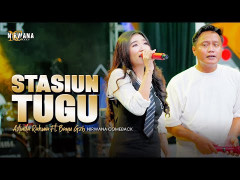 STASIUN TUGU - ADINDA RAHMA FT. BAYU G2B OM NIRWANA COMEBACK (Official Music Video)