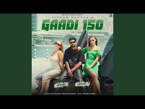 Gaadi 150 — watch video