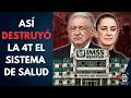 Así DESTRUYÓ la 4T el sistema de salud mexicano | Mientras tanto en México