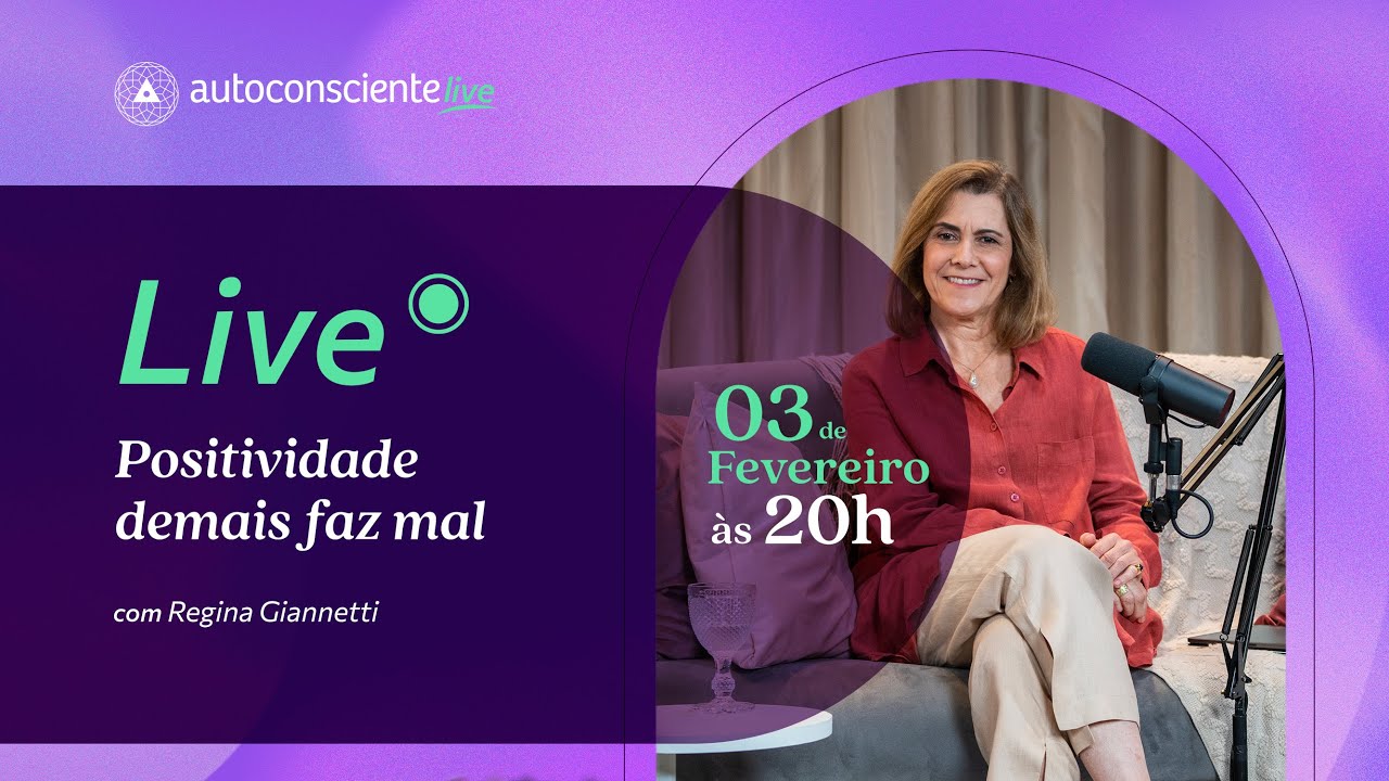 (Live) Positividade demais faz mal