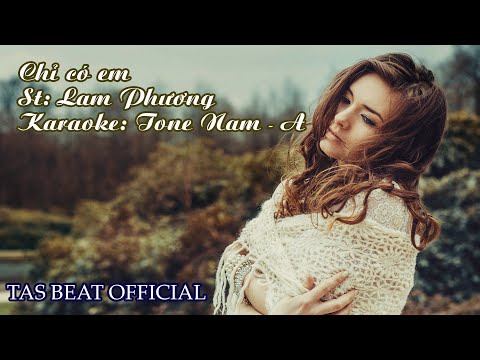 Karaoke Chỉ có em - Tone Nam | TAS BEAT