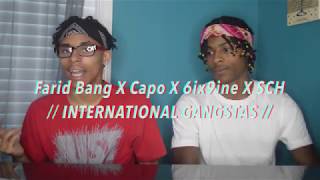 Farid Bang X Capo X 6ix9ine X SCH // INTERNATIONAL GANGSTAS //  REACTION