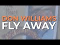 Don Williams - Fly Away (Official Audio)