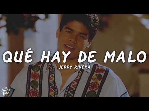 Jerry Rivera - Qué Hay De Malo (Letra)