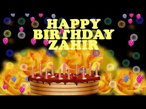 ZAHIR HAPPY BIRTHDAY TO YOU