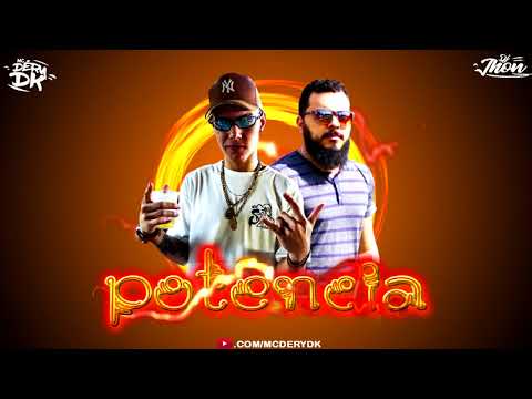 MC Déry DK e DJ John - Potência