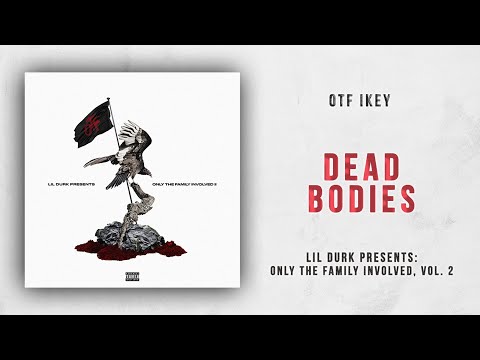 Otf Ikey - Dead Bodies (Only The Family Involved 2)