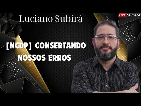 NCDP CONSERTANDO NOSSOS ERROS   Luciano Subirá   Copy