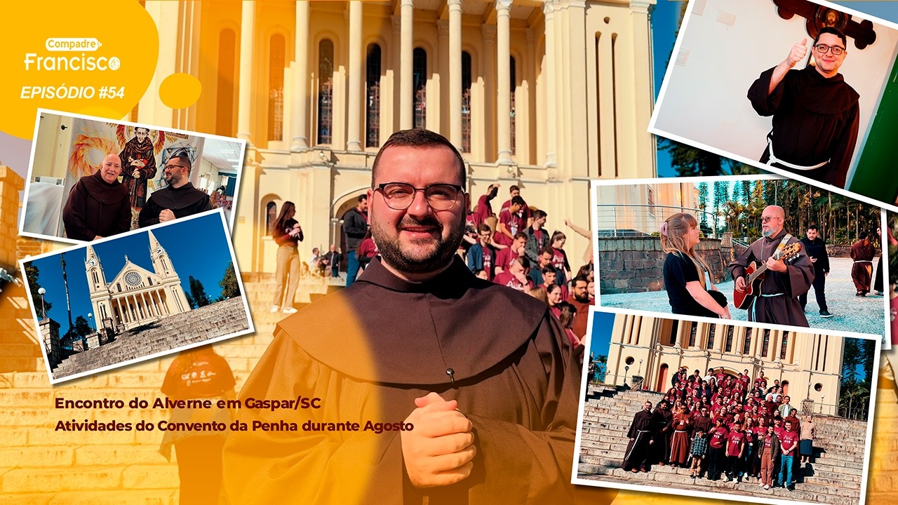 Compadre Francisco #54 | Encontro do Alverne em Gaspar/SC – Atividades do Convento da Penha Ago/2026