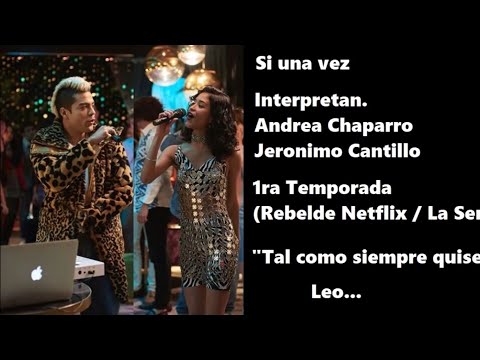 SI UNA VEZ (Letra) ANDREA CHAPARRO ft JERONIMO CANTILLO [REBELDE LA SERIE]