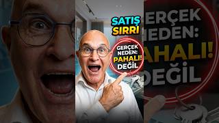 Müşterinin 'pahalı' demesinin ardındaki gerçek #satış #gayrimenkul