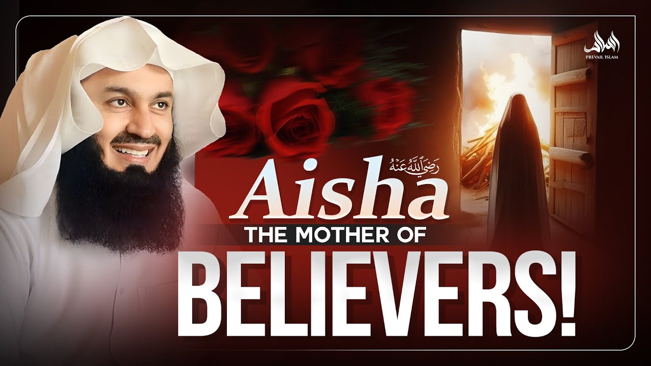The Inspiring Story of Aisha (RA) | Mufti Menk