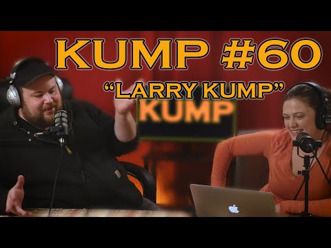 KUMP Ep.60 "Larry Kump"