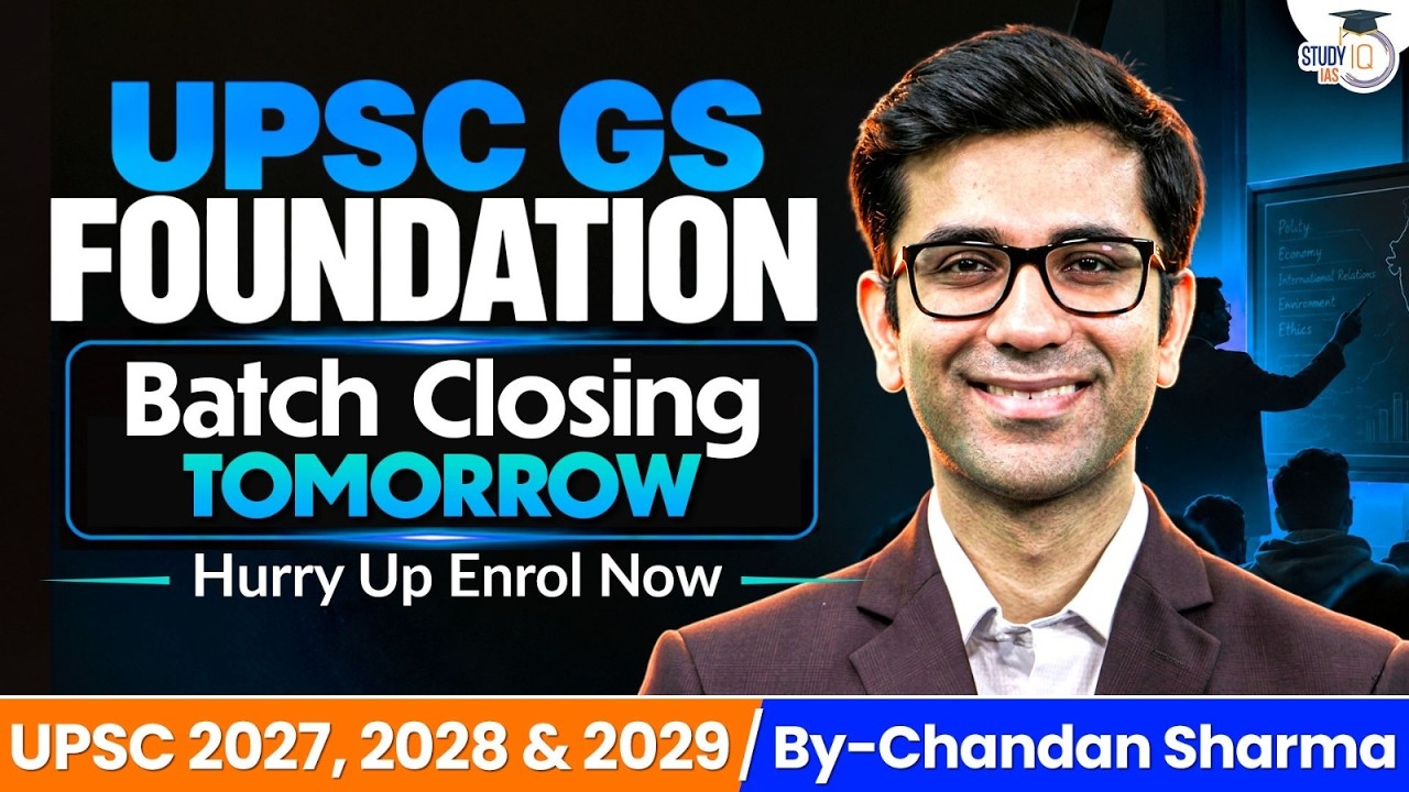 UPSC GS Foundation 2027, 2028 & 2029 Batch Closing Tomorrow | Hurry Up, Enrol Now | StudyIQ