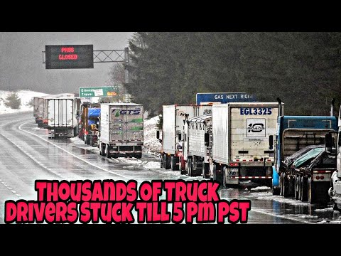 Thousands Of Truck Drivers Stuck Going 1-90, Expected To Open At 5 Pm PST