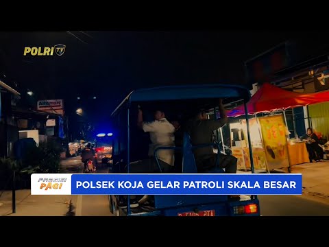 POLSEK KOJA GELAR PATROLI SKALA BESAR, AMANKAN PELAKU GANGGUAN KAMTIBMAS