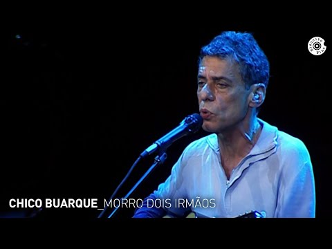 Chico Buarque - "Morro Dois Irmãos" (Ao Vivo) - Carioca ao Vivo
