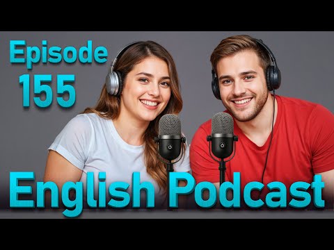Learn English Quickly with Podcast | English conversation practice | Episode 155