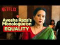 Ayesha Raza S SHOCKING Monologue On Equality For Her Husband Aap Jaisa Koi Netflix India
