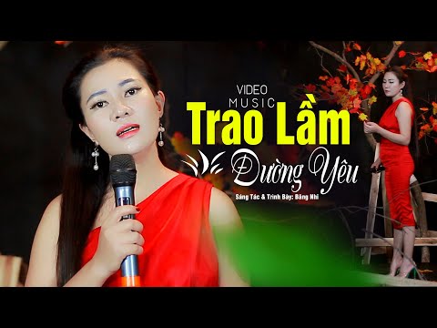 Trao lầm đường yêu - Băng Nhi