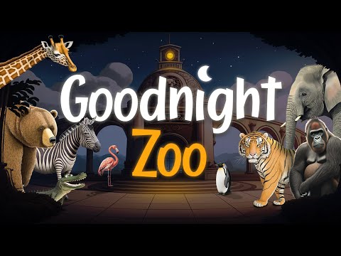Goodnight Zoo: Soothing Bedtime Story for Toddlers & Babies about Animals 📖 💤