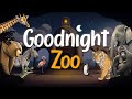 Goodnight Zoo Soothing Bedtime Story For Toddlers Babies About Animals