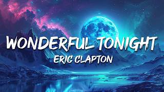 Download lagu Eric Clapton - Wonderful Tonight (Lyrics) mp3