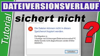 Dateiversionsverlauf funktioniert nicht -  Fehler 80040507 - Windows 10