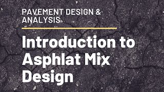 Pavement Design and Analysis - Introduction to Mix Design