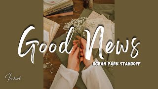 Ocean Park Standoff - Good News (Lyrics)