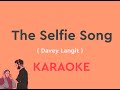 The Selfie Song By Davey Langit with Lyrics with Chords  karaoke version