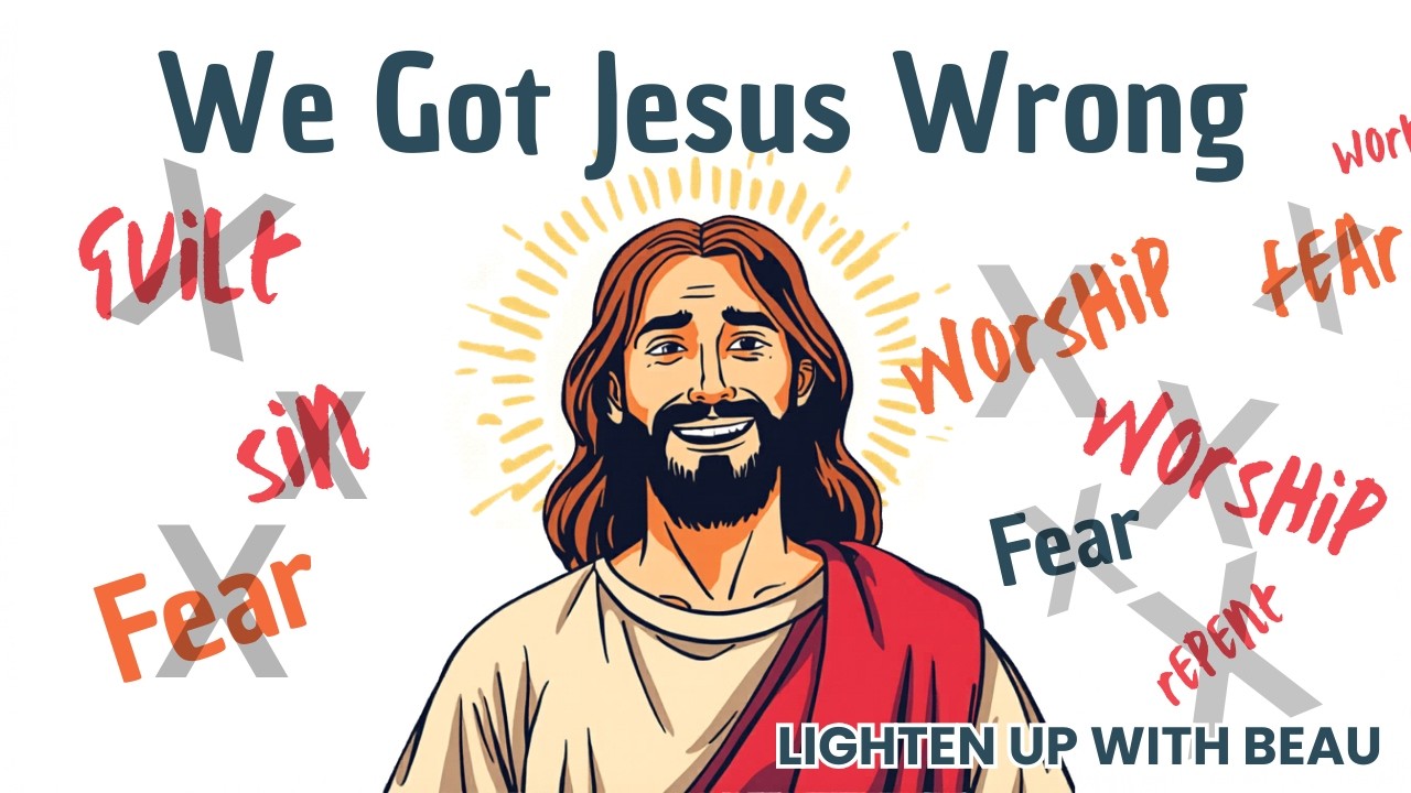We Got Jesus Wrong