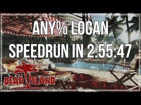 Dead Island Any% WR as Logan