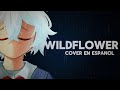 WILDFLOWER Billie Elish Cover En Español