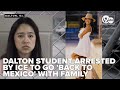 DHS Dalton Student Detained By ICE To Return To Mexico With Family
