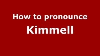 How to pronounce Kimmell