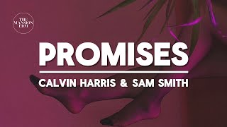 Calvin Harris &amp; Sam Smith - Promises (Lyrics)