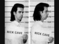 Right out of your Hand Nick Cave and the Bad Seeds