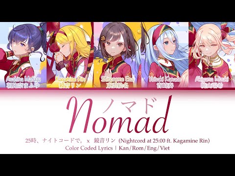 【FULL VER】ノマド (Nomad) | Nightcord at 25:00 ft. Kagamine Rin | Color Coded Lyrics | Kan/Rom/Eng/Viet