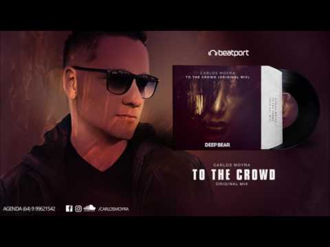 Carlos Moyra - To The Crowd (Original Mix)