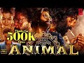 Animal Full Movie Ranbir Kapoor Rashmika Mandanna Sandeep Reddy Vanga 1080p HD